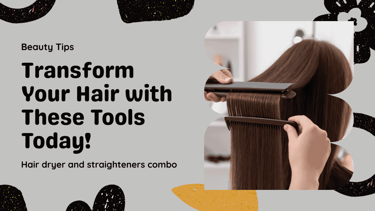 How to Choose the Best Hair Dryer and Straightener Combo for Your Hair Type