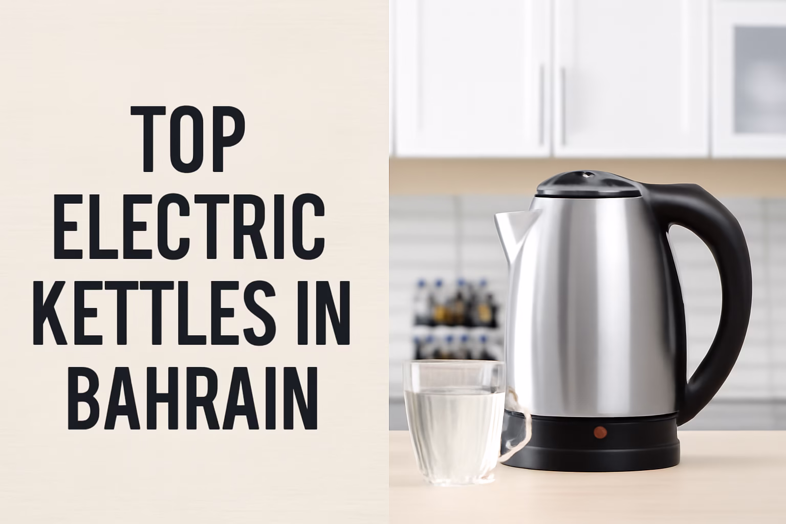 Best Electric Kettles in Bahrain: Top Picks and Buying Guide